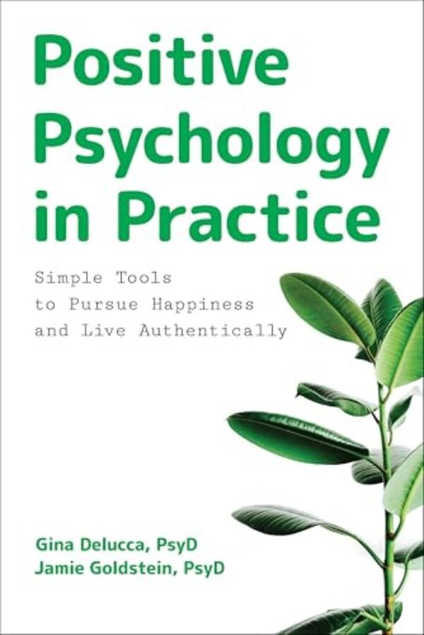 Positive Psychology in Practice Simple Tools to Pursue Happiness and Live Authentically – Kindle edition by Delucca, Gina, Goldstein, Jamie. Health, Fitness & Dieting Kindle eBooks @ .